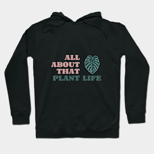 All About That Plant Life Hoodie